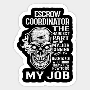 Escrow Coordinator T Shirt - The Hardest Part Gift Item Tee Sticker